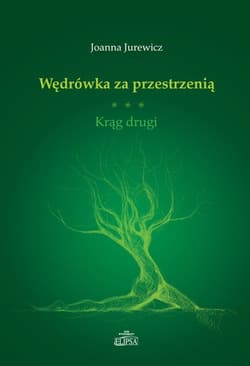 Wędrówka za przestrzenią Krąg drugi - Joanna Jurewicz