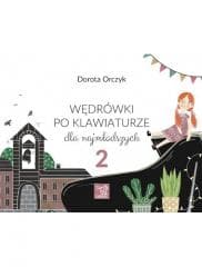 Wędrówki po klawiaturze dla najmłodszych 2 - Dorota Orczyk