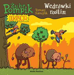Wędrówki roślin. Żubr Pompik. Odkrycia - Tomasz Samojlik