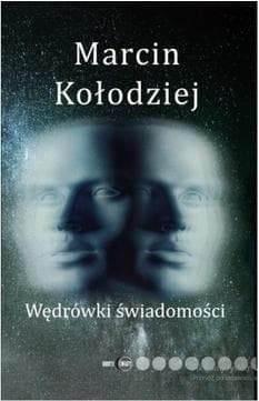 Wędrówki świadomości - Marcin Kołodziej