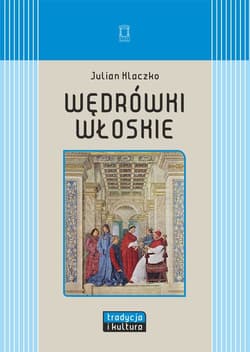 Wędrówki włoskie - Julian Klaczko
