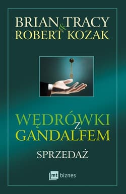 Wędrówki z Gandalfem Sprzedaż - Brian Tracy, Robert Kozak