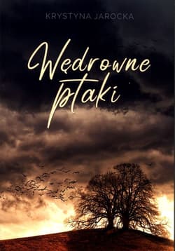 Wędrowne ptaki - Krystyna Jarocka