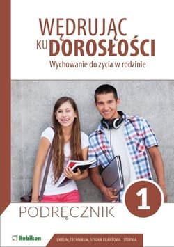 Wędrując ku dorosłości 1 Podręcznik Wychowanie do życia w rodzinie Szkoła ponadpodstawowa