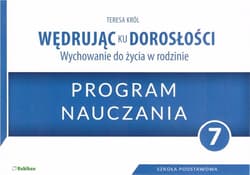 Wędrując ku dorosłości 7 Program nauczania Szkoła podstawowa - Król Teresa