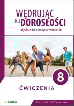 Wędrując ku dorosłości. Ćwiczenia dla klasy 8 szkoły podstawowej Wychowanie do życia w rodzinie. - Król Teresa