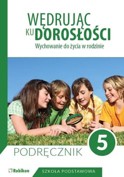 Wędrując ku dorosłości Podręcznik dla klasy 5 szkoły podstawowej wychowanie do życia w rodzinie - Król Teresa