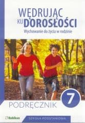 Wędrując ku dorosłości Wychowanie do życia w rodzinie Podręcznik dla klasy 7 szkoły podstawowej