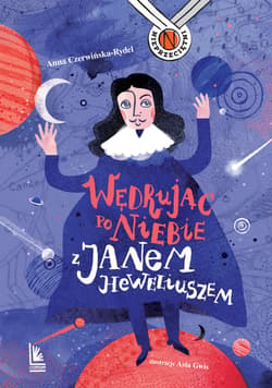 Wędrując po niebie z Janem Heweliuszem - ebook - Anna Czerwińska, Joanna Gwis