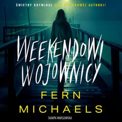 Weekendowi wojownicy - audiobook - Fern Michaels