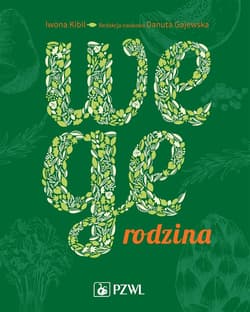 Wege rodzina Dieta roślinna w praktyce - Iwona Kibil