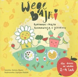 Wegebajki Rumianek i Mięta rozmawiają o jedzeniu - Dorota Żywko