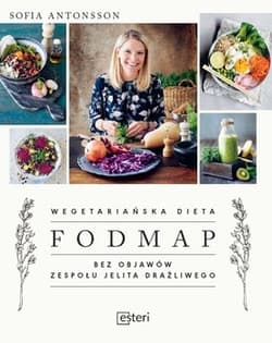 Wegetariańska dieta Fodmap. Bez objawów zespołu jelita drażliwego