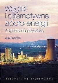 Węgiel i alternatywne źródła energii Prognozy na przyszłość - Taubman Jerzy