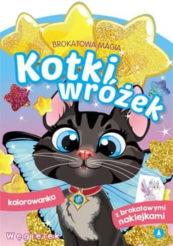 Węgielek. Kotki wróżek. Brokatowa magia - Opracowanie Zbiorowe