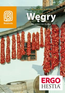 Węgry. Na ostro i na słodko. Wydanie 3 - ebook - Monika Chojnacka