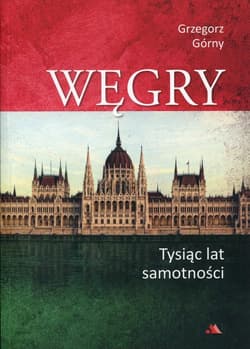 Węgry Tysiąc lat samotności