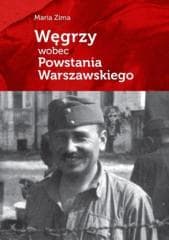 Węgrzy wobec Powstania Warszawskiego - Maria Zima