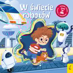 Wehikuł czasu W świecie robotów - Anna  Paszkiewicz