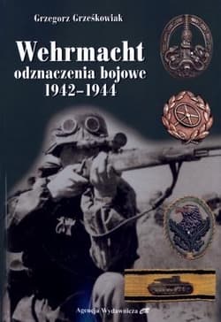 Wehrmacht, odznaczenia bojowe 1942-1944 - Grzegorz Grześkowiak