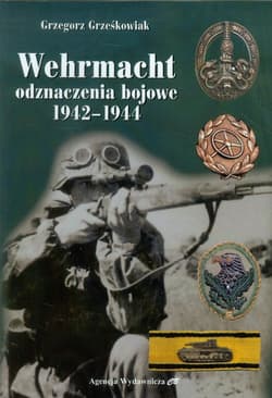 Wehrmacht, odznaczenia bojowe 1942-1944 - Grzegorz Grześkowiak