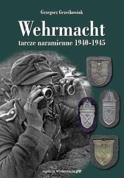Wehrmacht Tarcze naramienne 1940-1945 - Grzegorz Grześkowiak