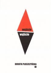 Wejście wyjście - Dorota Płoszczyńska