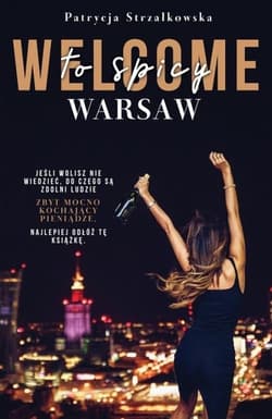 Welcome to spicy Warsaw / Cover Girl / Niemoralne decyzje Pakiet - Patrycja  Strzałkowska