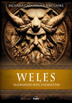 Weles. Słowiański bóg zaświatów - Michaela Gajdošíková-Šebetovská