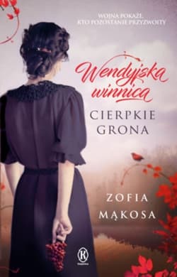 Wendyjska winnica Cierpkie grona - Zofia Mąkosa