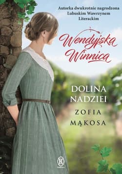 Wendyjska winnica Dolina nadziei - Zofia Mąkosa
