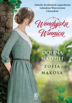 Wendyjska winnica Dolina nadziei - Zofia Mąkosa