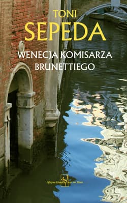 Wenecja komisarza Brunettiego - Toni Sepeda