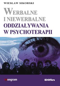 Werbalne i niewerbalne oddziaływania w psychoterapii - Wiesław Sikorski
