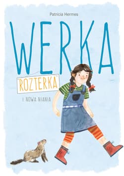 Werka. Rozterka i nowa niania