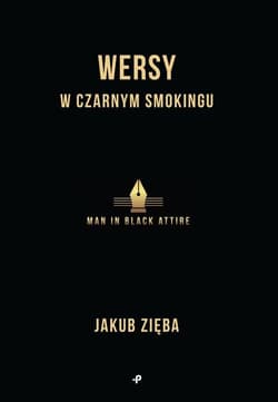 Wersy w czarnym smokingu - Jakub Zięba