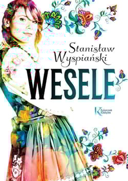 Wesele - Stanisław Wyspiański