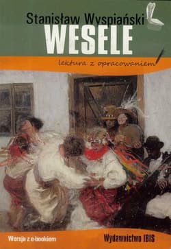 Wesele Stanisław Wyspiański lektura z opracowaniem - Agnieszka Nożyńska-Demianiuk