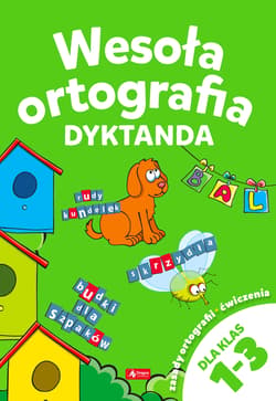 Wesoła ortografia dyktanda dla klas 1-3 - Opracowanie Zbiorowe