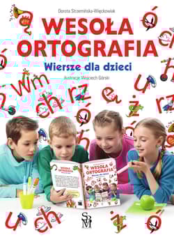 Wesoła ortografia. Wiersze dla dzieci - Dorota Strzemińska-Więckowiak, Wojciech Górski