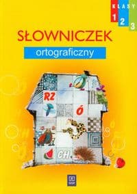 Wesoła szkoła 1-3 Słowniczek ortograficzny edukacja wczesnoszkolna - Praca zbiorowa