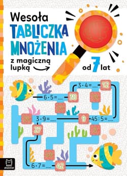 Wesoła tabliczka mnożenia z magiczną lupką od 7 lat - Agnieszka Bator