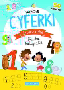 Wesołe cyferki. Ćwicz rękę. Nauka kaligrafii - Opracowanie Zbiorowe
