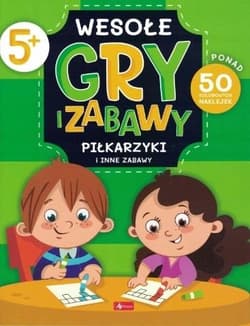 Wesołe gry i zabawy. Piłkarzyki i inne zabawy - Praca zbiorowa