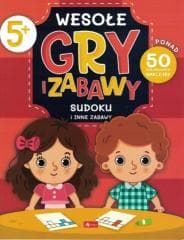 Wesołe gry i zabawy. Sudoku i inne zabawy - Praca zbiorowa
