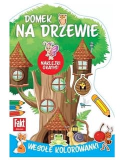 Wesołe kolorowanki. Domek na drzewie - Praca zbiorowa