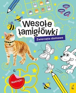 Wesołe łamigłówki z naklejkami Zwierzęta domowe - Opracowanie Zbiorowe