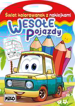 Wesołe pojazdy. Świat kolorowanek z naklejkami - Artur Rajch