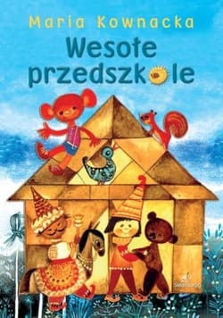 Wesołe przedszkole - Kownacka Maria