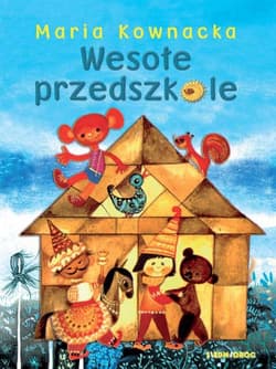 Wesołe przedszkole - Kownacka Maria